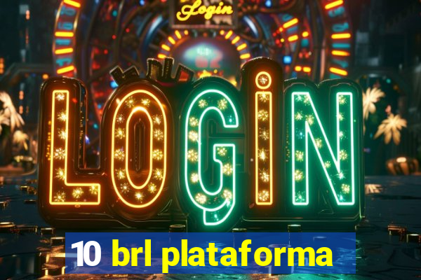 10 brl plataforma